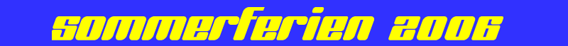 Sommerferien 2006