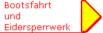 Aktuelle Seite: Bootsfahrt auf Eider und Nordsee und das Eidersperrwerk